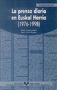 prensa diaria en euskal herria, la (1976-1998) - Mikel Arriaga Landeta