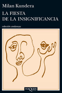 La fiesta de la insignificancia - Milan Kundera