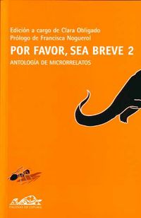 POR FAVOR SEA BREVE 2 - ANTOLOGIA DE MICRORELATOS