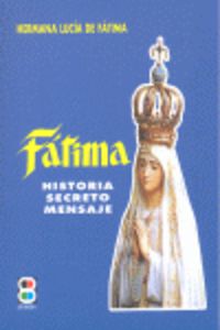fatima - historia, secreto, mensaje - Hermana Lucia De Fatima