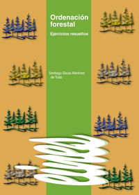 ordenacion forestal - ejercicios resueltos - Santiago Saura Martinez De Toda