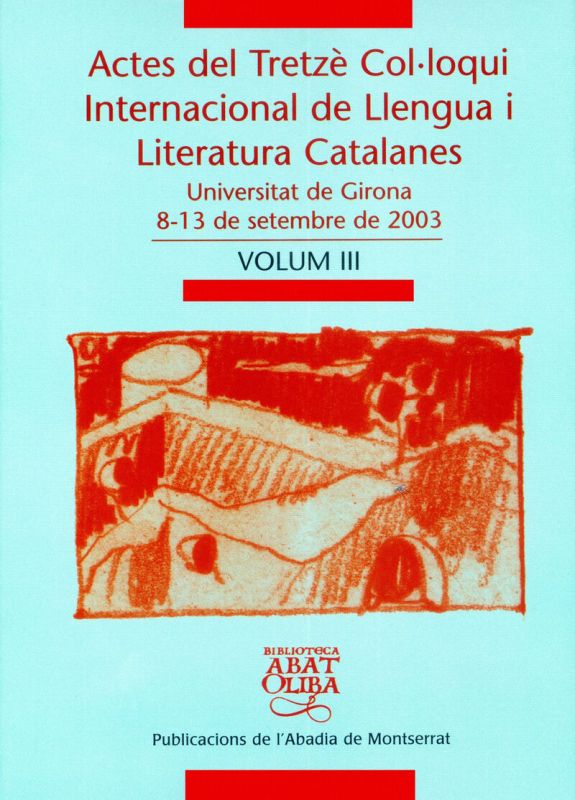 ACTES DEL TRETZE COLLOQUI INTERNACIONAL DE LLENGUA I LITERATURA CATALANES. VOL. 3