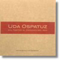 (dvd) uda ospatuz = sol festivo al mediodia del año - Antxon Aguirre Sorondo / Juan Aguirre / Euskomedia Fundazioa