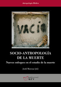 socio-antropologia de la muerte - nuevos enfoques en el estudio de la muerte - Jordi Moreras