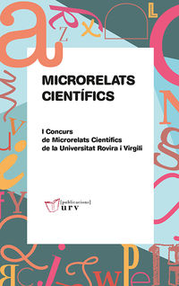 microrelats cientifics (i concurs de microrelats cientifics de la universitat rovira i virgili)