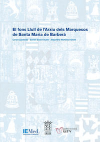 El fons llull de l'arxiu dels marquesos de santa maria de barbera