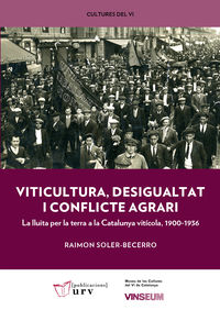 viticultura, desigualtat i conflicte agrari - la lluita per la terra a la catalunya viticola, 1900-1936