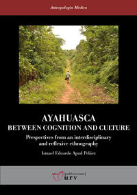 ayahuasca: between cognition and culture - perspectives from an interdisciplinary and reflexive ethnography