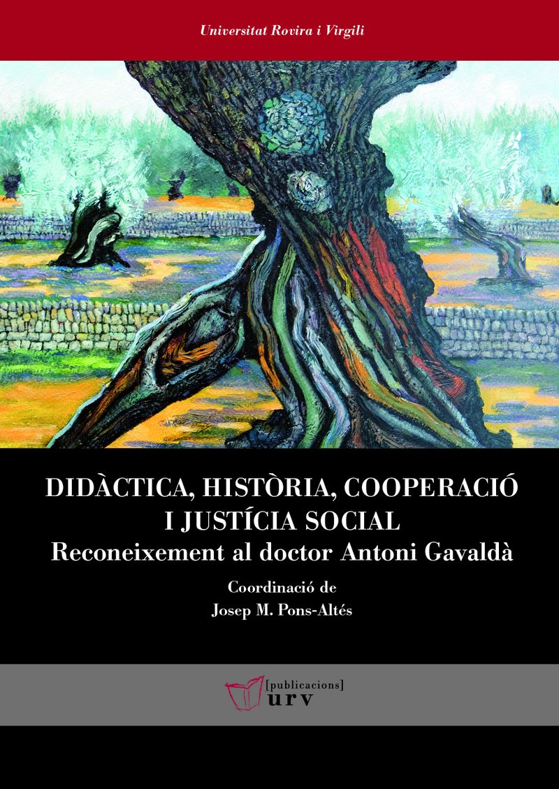 DIDACTICA, HISTORIA, COOPERACIO I JUSTICIA SOCIAL - RECONEIXEMENT AL DOCTOR ANTONI GAVALDA
