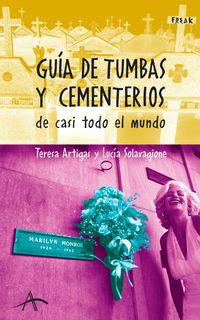 guia de tumbas y cementerios de casi todo el mundo - Teresa Artigas / Lucia Solavagione