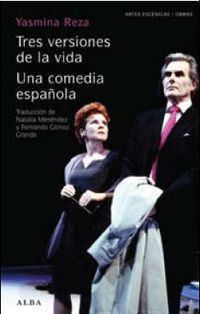 Una tres versiones de la vida / comedia española - Yasmina Reza
