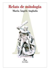 relats de mitologia - Maria Angels Anglada Abadal