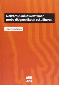 neuromuskulueskeletikoen proba diagnostikoen eskuliburua - Loitzun Izaola Azkona