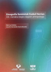 etnografia feministak euskal herrian - xxi mendera begira dagoen antropologia
