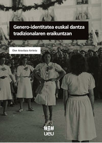 genero-identitatea euskal dantza tradizionalaren eraikuntzan - Oier Araolaza Arrieta