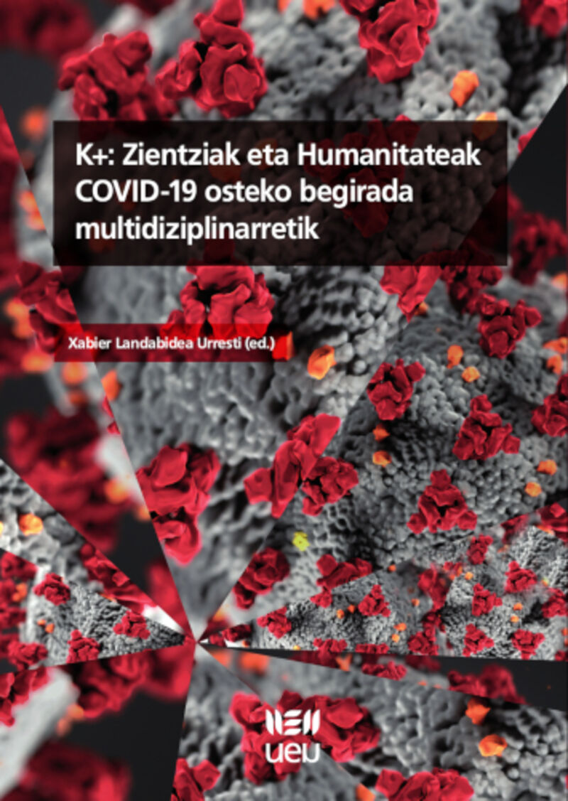 k+: zientziak eta humanitateak covid-19 osteko begirada multidiziplinarretik - Xabier Landabidea Urresti (ed. )