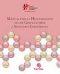 manual de humanizacion de geroculturos y auxiliares geriatricos - Aa. Vv.