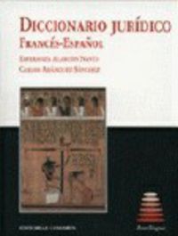 dicc. juridico frances-español - Esperanza Alarcon Navio / Carlos Aranguez Sanchez