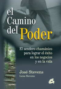 El camino del poder - Jose Stevens / Lena Stevens