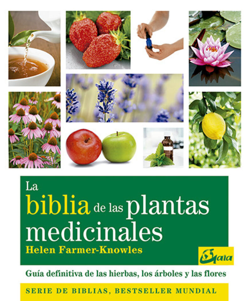 biblia de las plantas medicinales, la - guia definitiva de las hierbas, los arboles y las flores - Helen Farmer-Knowles