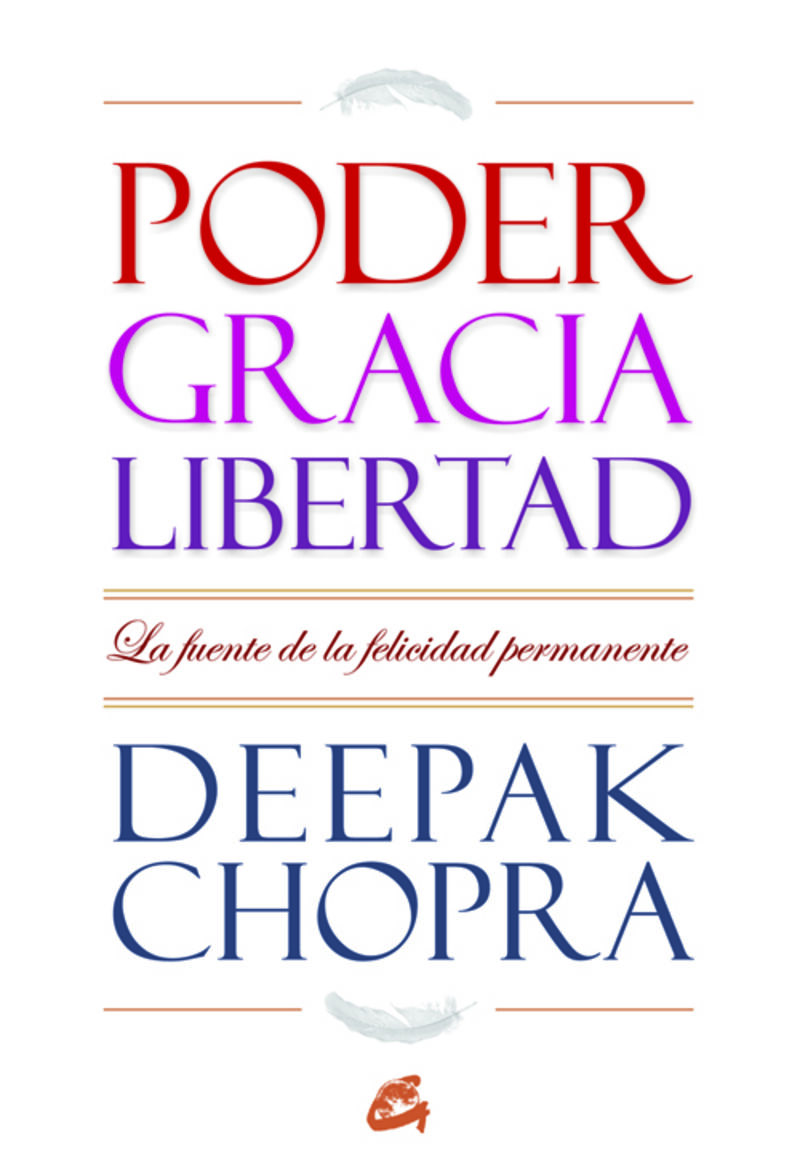 poder, gracia y libertad - Deepak Chopra