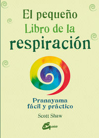 pequeño libro de la respiracion, el - pranayama facil y practico