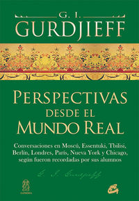perspectivas desde el mundo real - G. I. Gurdjieff