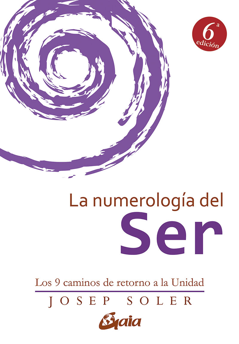 numerologia del ser, la - los 9 caminos de retorno a la unidad - Josep Soler Sala