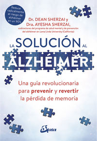 La solucion al alzheimer - Ayesha Sherzai / Dean Sherzai