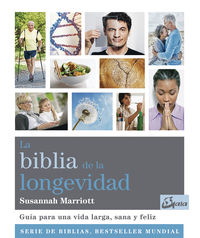 biblia de la longevidad, la - guia para una vida larga, sana y feliz - Susannah Marriott