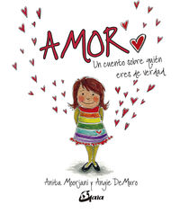 amor - un cuento sobre quien eres de verdad - Anita Moorjani / Angie Demuro