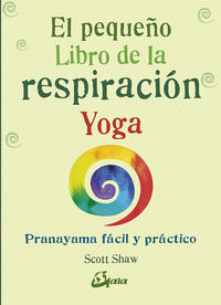 El pequeño libro de la respiracion yoga