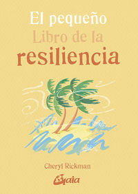 El pequeño libro de la resiliencia - Cheryl Rickman