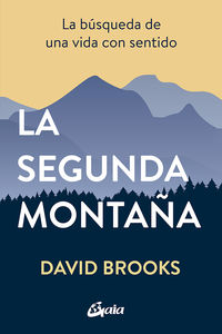 segunda montaña, la - la busqueda de una vida con sentido - David Brooks