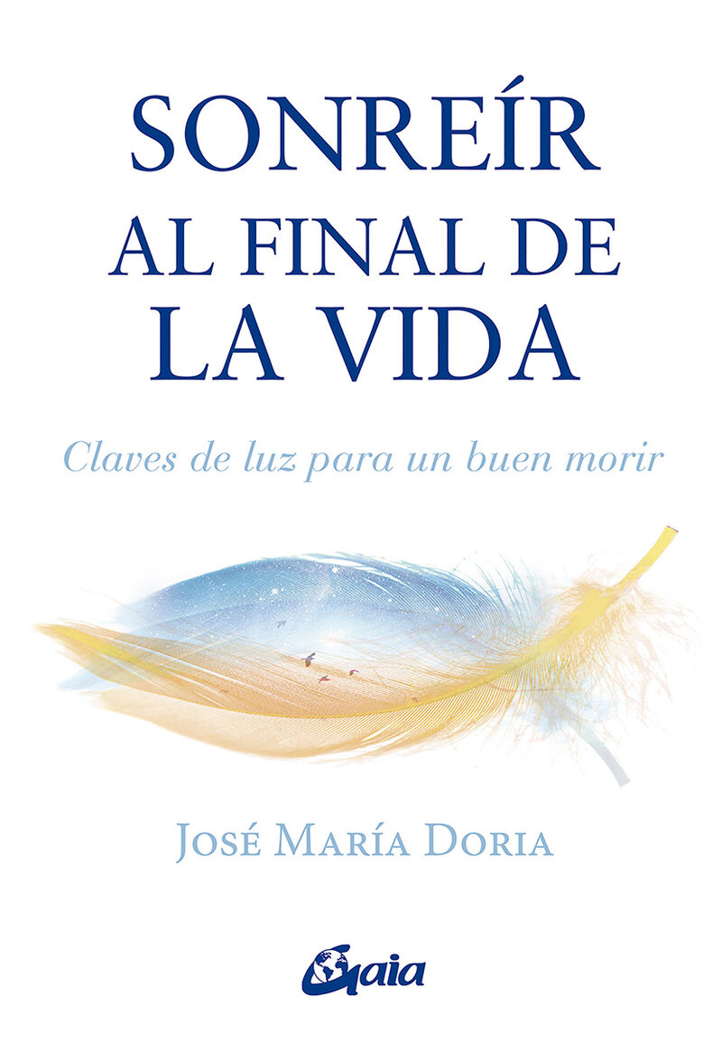 sonreir al final de la vida - claves de luz para un buen morir - Jose Maria Doria