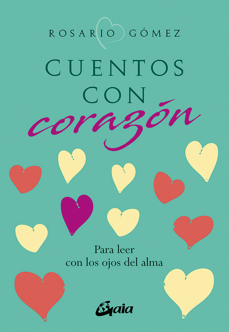 cuentos con corazon - para leer con los ojos del alma - Rosario Gomez Alfonso