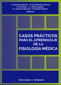 casos practicos para el aprendizaje de la fisiologia medica - J. F. Escanero Marcen / Maria D. Ganformina Alvarez / [ET AL. ]