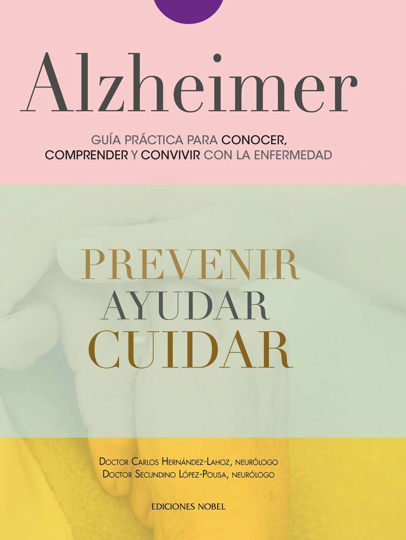 alzheimer - guia practica para conocer, convivir y afrontar la enfermedad - Carlos Hernandez Lahoz / Secundino Lopez Pousa