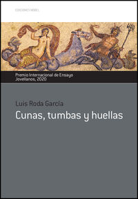cunas, tumbas y huellas - Luis Roda Garcia