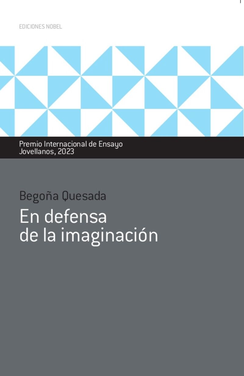 EN DEFENSA DE LA IMAGINACION (PREMIO JOVELLANOS ENSAYO 2023)