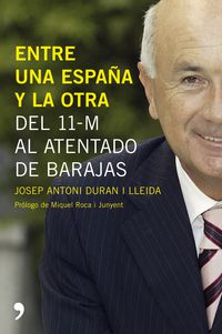 entre una españa y la otra - cronica de una legislatura - Josep Antoni Duran I Lleida