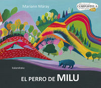 perro de milu, el (xii premio internacional compostela de album ilustrado) - Mariann Maray