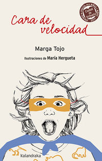 cara de velocidad - Marga Tojo / Maria Hergueta (il. )
