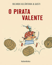 pirata valente, o (gallego) - Ricardo Alcantara / Gusti (il. )