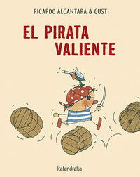 el pirata valiente - Ricardo Alcantara / Gusti (il. )