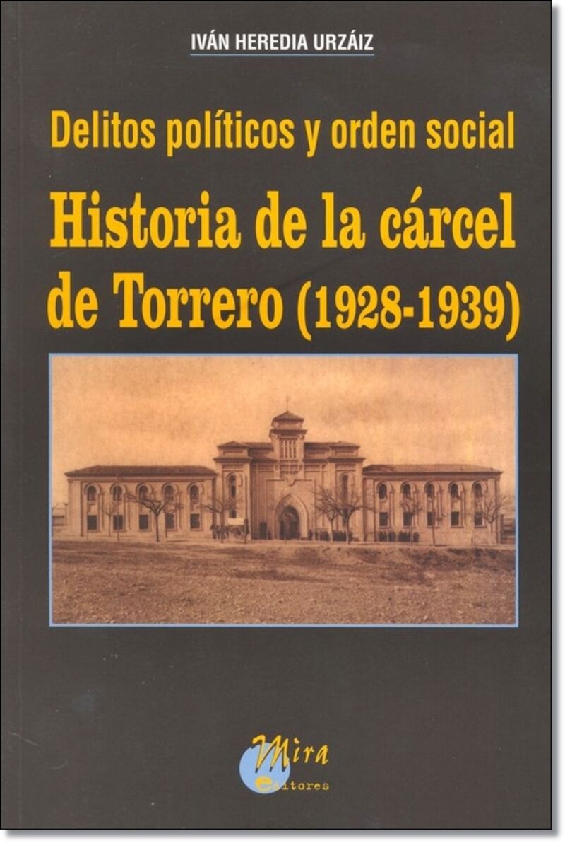 DELITOS POLITICOS Y ORDEN SOCIAL - HISTORIA DE LA CARCEL DE TORRERO (1928-1939)