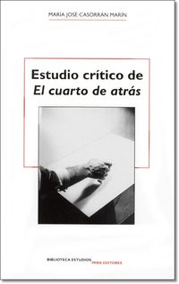 estudio critico de el cuarto de atras - Maria Jose Casorran Marin