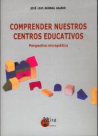 comprender nuestros centros educativos - perspectiva micropolitica - Jose Luis Bernal Agudo