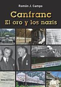CANFRANC - EL ORO Y LOS NAZIS