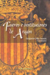 fueros e instituciones de aragon - G. Colas Latorre (coord. )